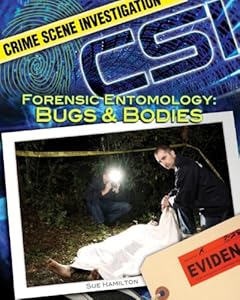 Forensic Entomology: Bugs &amp; Bodies