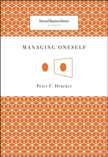 Managing Oneself by Peter Ferdinand Drucker