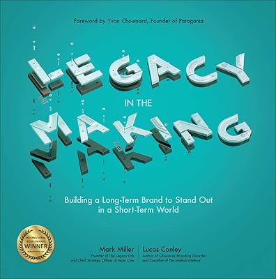Legacy in the Making: Building a Long-Term Brand to Stand Out in a Short-Term World
