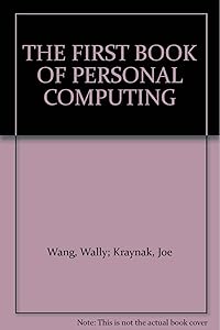 THE FIRST BOOK OF PERSONAL COMPUTING
