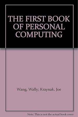 THE FIRST BOOK OF PERSONAL COMPUTING