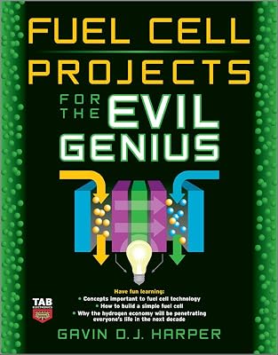 Fuel Cell Projects for the Evil Genius