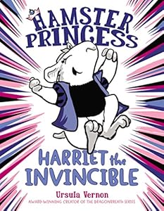 Hamster Princess: Harriet the Invincible