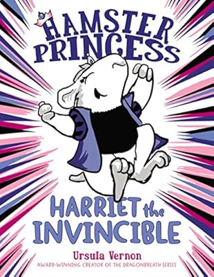 Hamster Princess: Harriet the Invincible