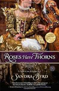 Roses Have Thorns: A Novel of Elizabeth I