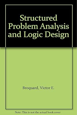 Structured Problem Analysis and Logic Design