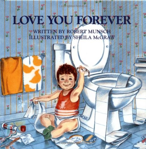 Love You Forever by Robert Munsch