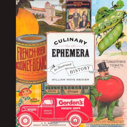 Culinary Ephemera: An Illustrated History by William Woys Weaver