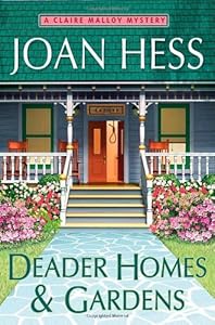 Deader Homes and Gardens: A Claire Malloy Mystery
