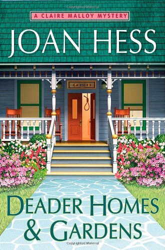 Deader Homes and Gardens: A Claire Malloy Mystery by Joan Hess
