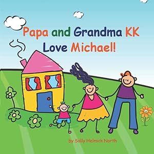 Papa and Grandma KK love Michael!