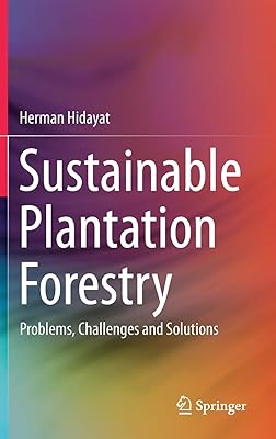 Sustainable Plantation Forestry: Problems, Challenges and Solutions