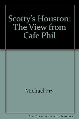 Scotty's Houston: The View from Cafe Phil