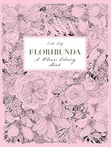 Floribunda: A Flower Coloring Book