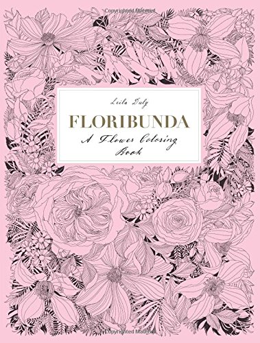 Floribunda: A Flower Coloring Book by Leila Duly