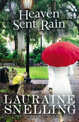 Heaven Sent Rain: A Novel by Lauraine Snelling