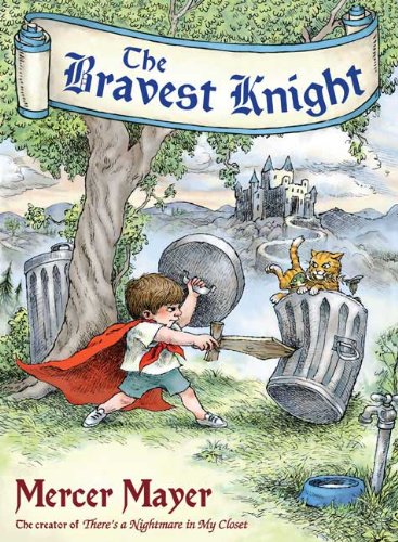 The Bravest Knight by Mercer Mayer