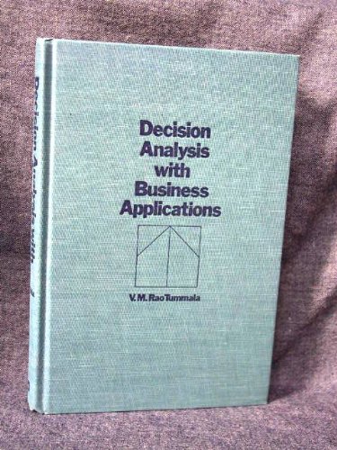 Decision analysis with business applications by V. M Rao Tummala