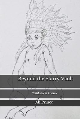 Beyond the Starry Vault: Resistance is Juvenile