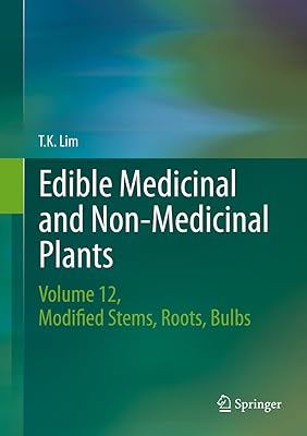 Edible Medicinal and Non-Medicinal Plants: Volume 12 Modified Stems, Roots, Bulbs