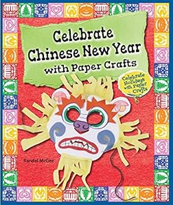 Celebrate Chinese New Year With Paper Crafts