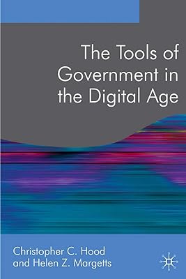 The Tools of Government in the Digital Age (Public Policy and Politics, 14)
