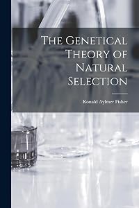 The Genetical Theory of Natural Selection by Ronald Aylmer Fisher