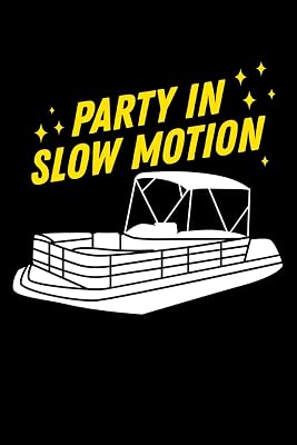 Party in Slow Motion: 120 Pages I 6x9 I Dot Grid I Funny Boating, Sailing & Vacation Gifts
