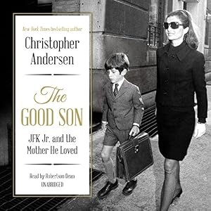 The Good Son: JFK Jr. and the Mother He Loved