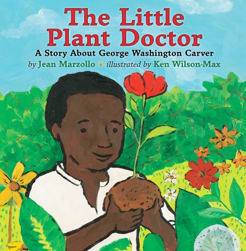 The Little Plant Doctor: A Story About George Washington Carver by Jean Marzollo
