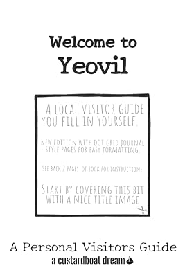 Welcome to Yeovil: A Fun DIY Visitors Guide (Welcome to... DIY Visitors Guides)