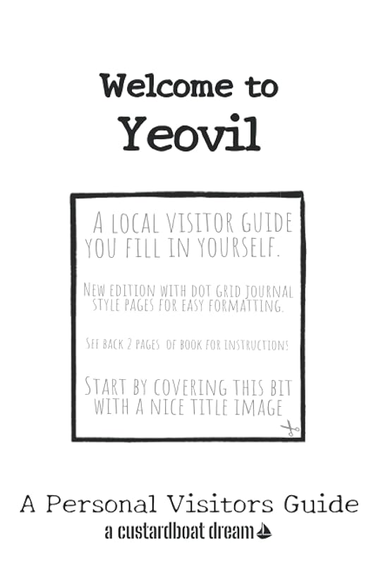 Welcome to Yeovil: A Fun DIY Visitors Guide (Welcome to... DIY Visitors Guides) by Bookaful Press