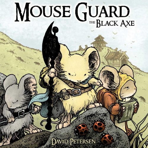 Mouse Guard: The Black Axe by David Petersen