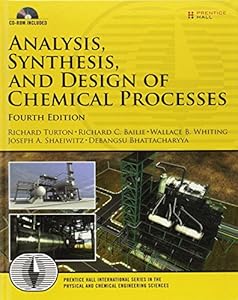 Analysis, Synthesis and Design of Chemical Processes by Richard Turton
