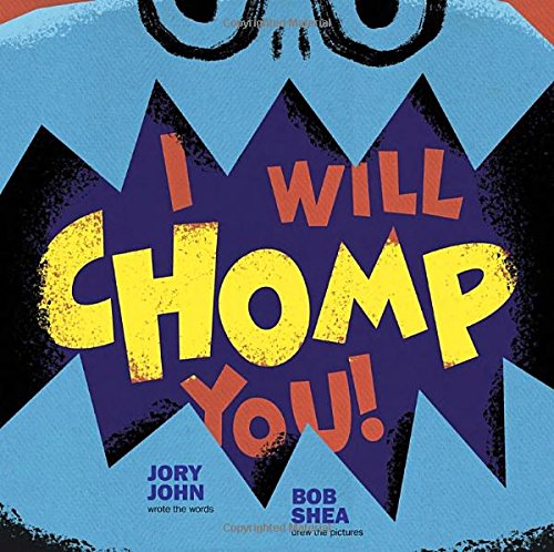 I Will Chomp You! by Jory John
