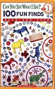 Scholastic Reader Level 1: Can You See What I See? 100 Fun Finds: Read-and-Seek
