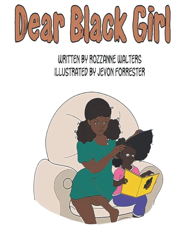 Dear Black Girl (Gem) by Ms. Rozzanne Walters