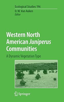 Western North American Juniperus Communities: A Dynamic Vegetation Type (Ecological Studies, 196)