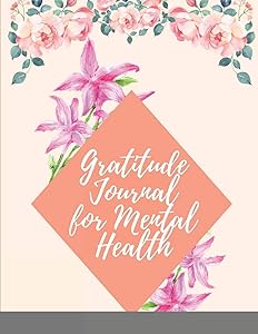 Gratitude Journal for Mental Health: Daily Gratitude Journal Positivity Diary for a Happier You in Just 5 Minutes a Day