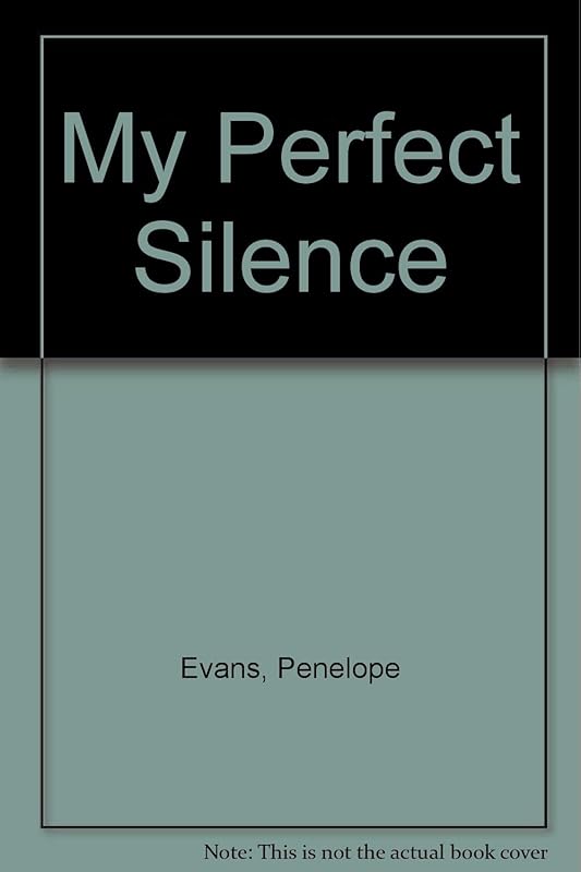 My Perfect Silence by Penelope Evans