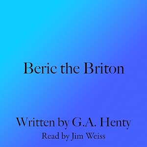Beric the Briton by G. A. Henty