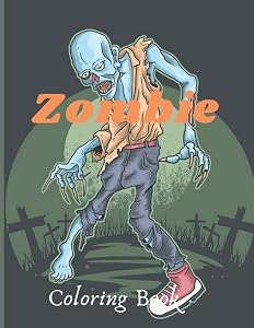 Zombie Coloring Book: Zombie Coloring Book for Everyone, Adults, Teens and Zombie Lover Gorgeous Zombie, Relaxing and Inspiration by Jennifer Crift