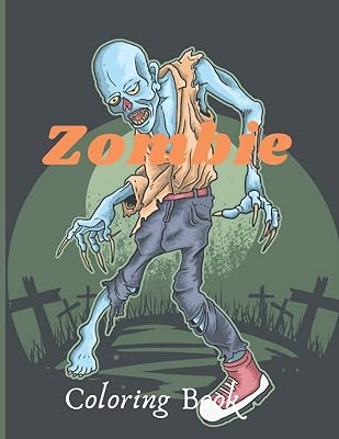 Zombie Coloring Book: Zombie Coloring Book for Everyone, Adults, Teens and Zombie Lover Gorgeous Zombie, Relaxing and Inspiration