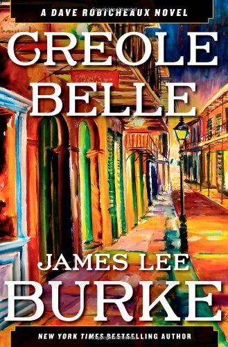 Creole Belle: A Dave Robicheaux Novel by James Lee Burke
