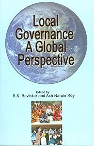 Local Governance: A Global Perspective by Ash Narain Roy