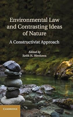 Environmental Law and Contrasting Ideas of Nature: A Constructivist Approach