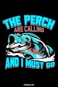 The Perch Are Calling: Detailliertes Angler Fangbuch mit Barsch I Notiere deine Fänge I Fischer Geschenk Opa Reisetagebuch für den Angelurlaub und ... Notizen I Größe 6 x 9 I 120 Seiten by Fischer Books