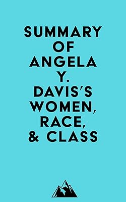 Summary of Angela Y. Davis's Women, Race, & Class