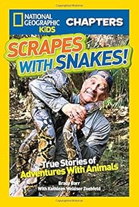 National Geographic Kids Chapters: Scrapes With Snakes: True Stories of Adventures With Animals