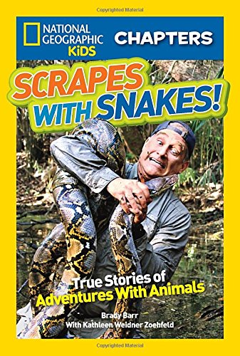 National Geographic Kids Chapters: Scrapes With Snakes: True Stories of Adventures With Animals by Kathleen Weidner Zoehfeld